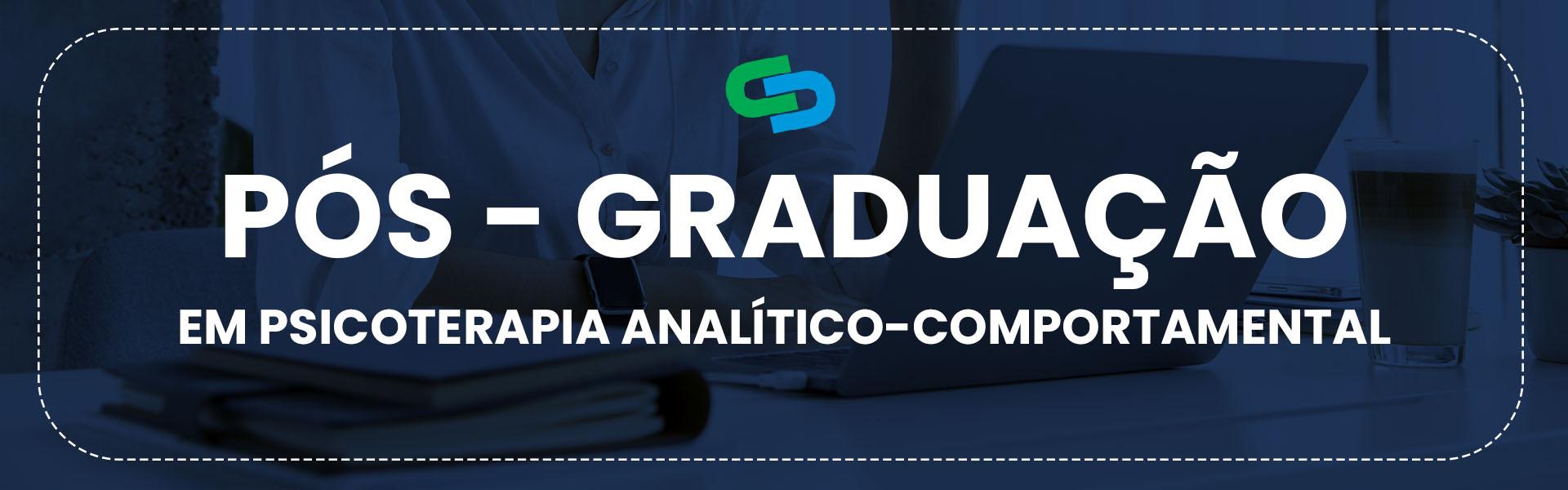 ESPECIALIZAÇÃO EM  PSICOTERAPIA ANALÍTICO-COMPORTAMENTAL