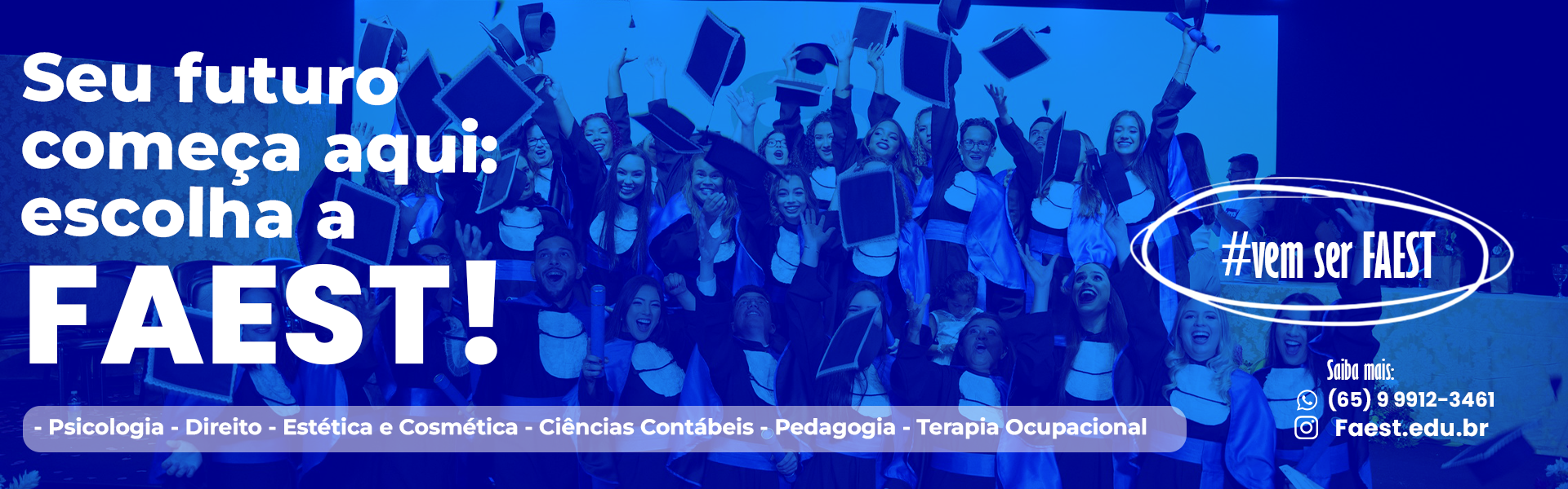 Seu futuro começa agora!
A FAEST oferece os cursos de Psicologia, Direito, Estética e Cosmética, Ciências Contábeis, Pedagogia e Terapia Ocupacional para você construir a carreira que sempre sonhou.

