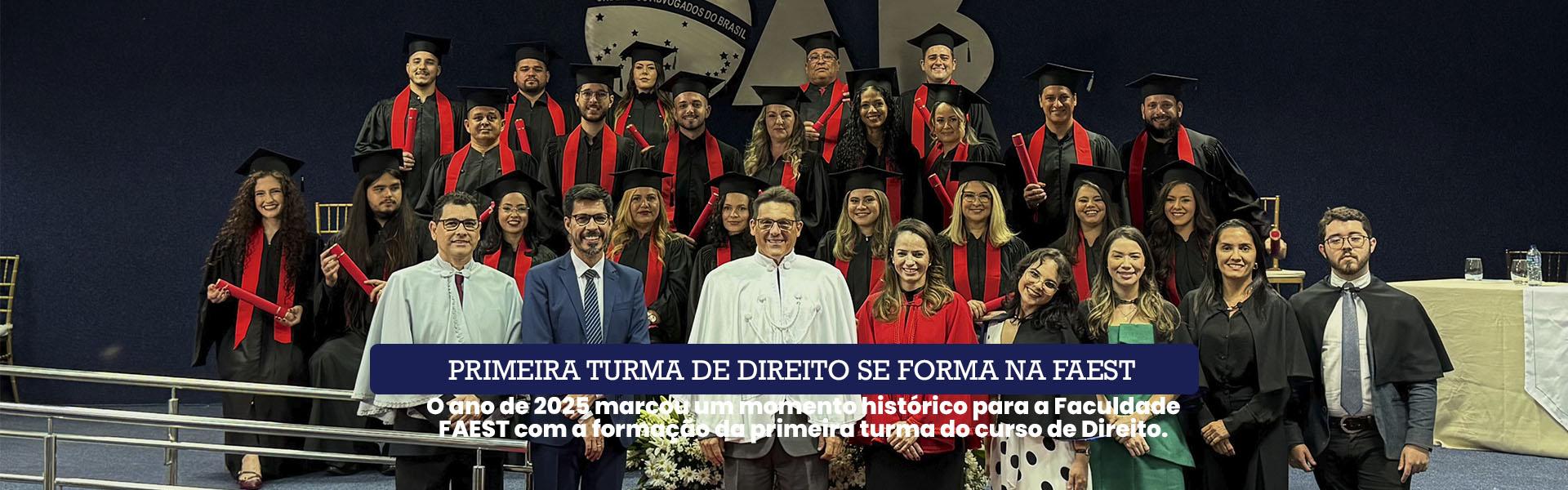 O ano de 2025 marcou um momento histórico para a Faculdade FAEST com a formação da primeira turma do curso de Direito. A conquista representa o resultado de anos de dedicação dos acadêmicos, professores e de toda a instituição, consolidando mais um passo importante na formação de profissionais preparados para atuar com ética, responsabilidade e compromisso com a justiça.